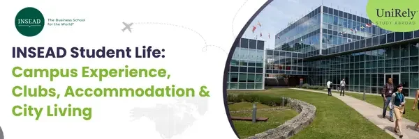 INSEAD student life campus experience clubs accommodation and city living